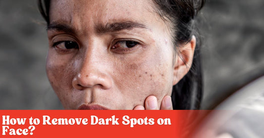 How to Remove Dark Spots on Face?